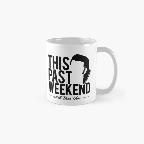 Theo Von 'This Past Weekend' Custom     Classic Mug RB3107 product Offical theo von Merch