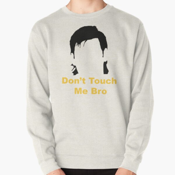 Dont Touch Me Bro - Theo Von    Pullover Sweatshirt RB3107 product Offical theo von Merch