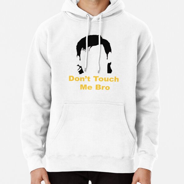 Dont Touch Me Bro - Theo Von    Pullover Hoodie RB3107 product Offical theo von Merch